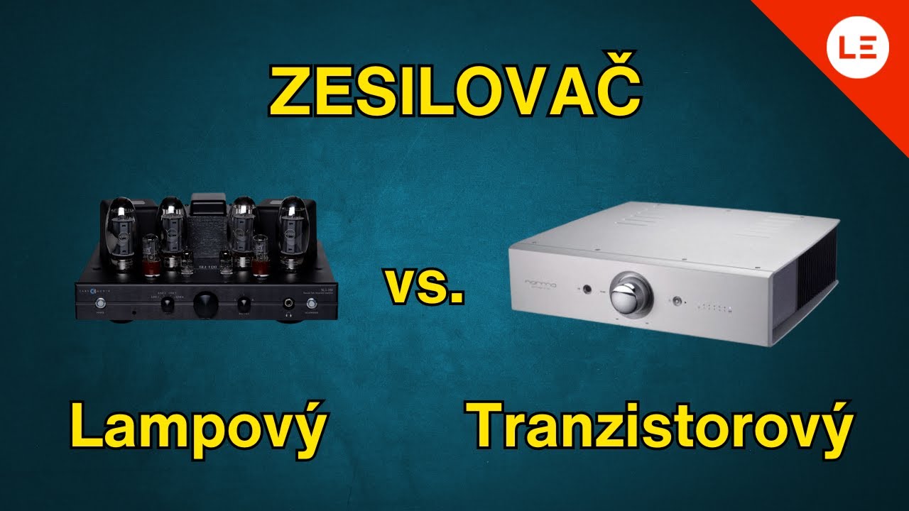 ZESILOVAČE | Tranzistor vs. Lampy