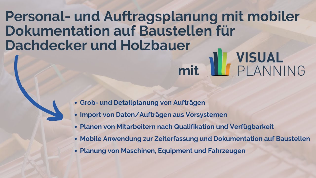 Personal- und Auftragsplanung Dachdecker und Holzbauer (mit Visual Planning)