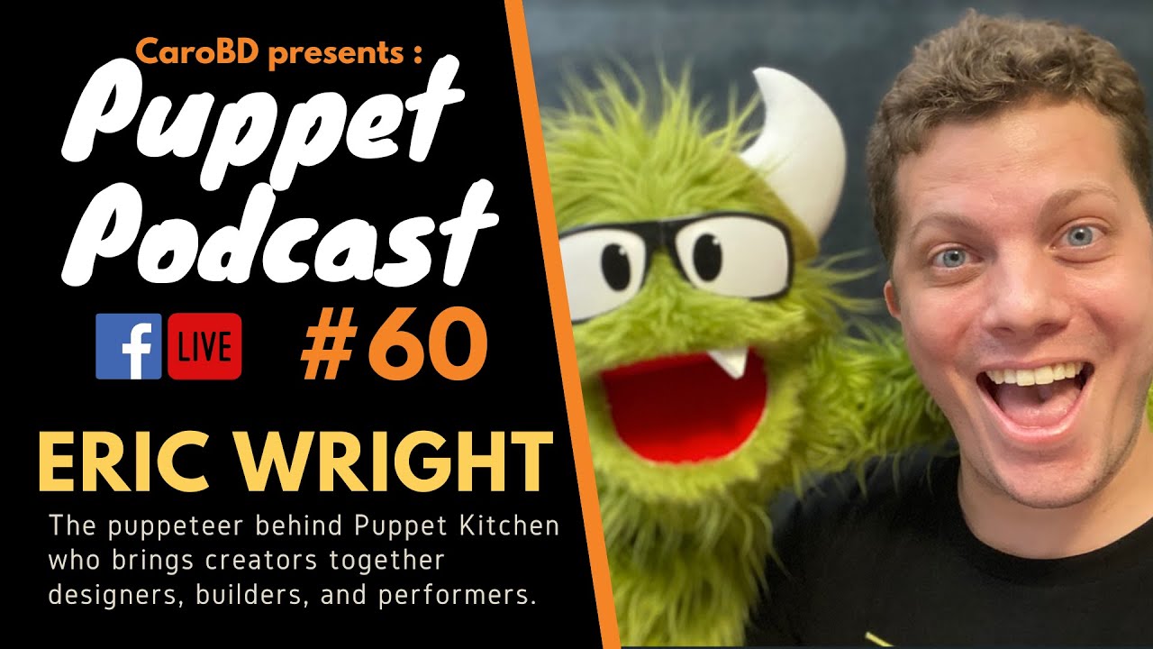 Eric Wright, Puppeteer behind Puppet Kitchen International based in New York-Puppet Podcast #60
