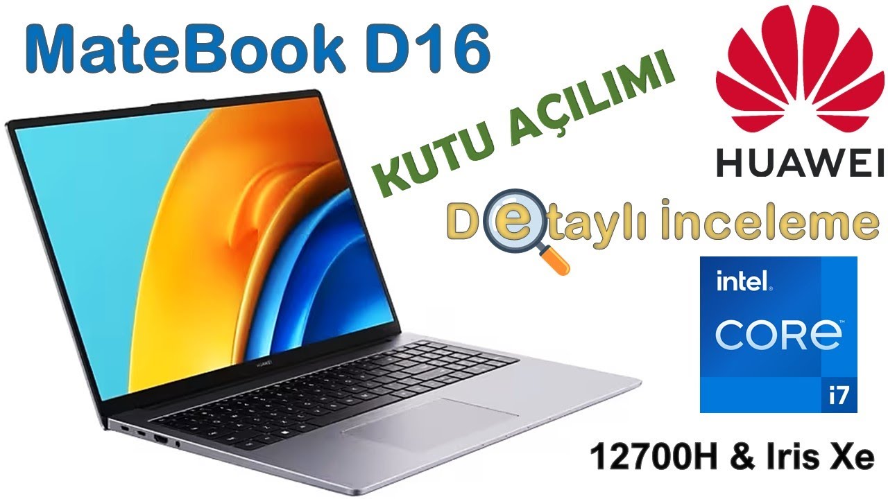 Huawei Matebook D16 Kutu Açılımı ve Detaylı İnceleme