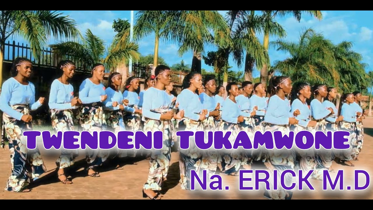 TWENDENI TUKAMWONE Na Erick M.D