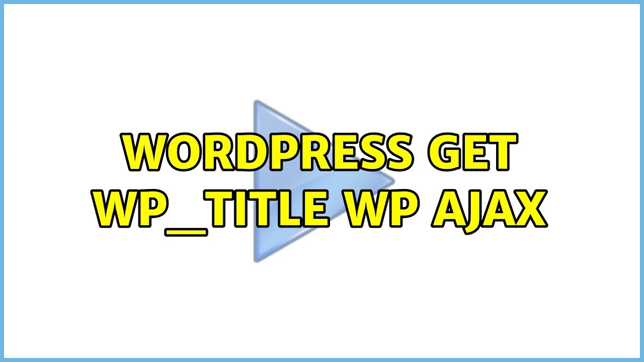Wordpress: Get wp_title wp ajax