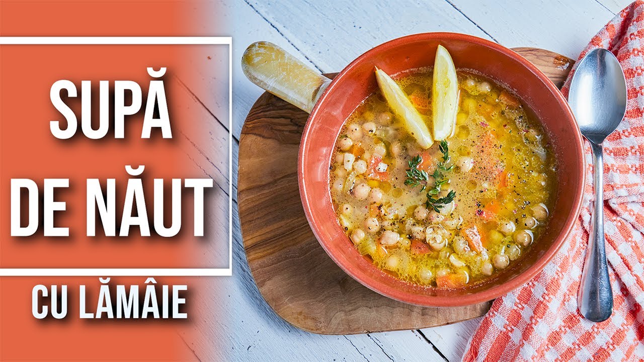 Supa de naut cu lamaie. Reteta de mancare de post. Supa vegetariana