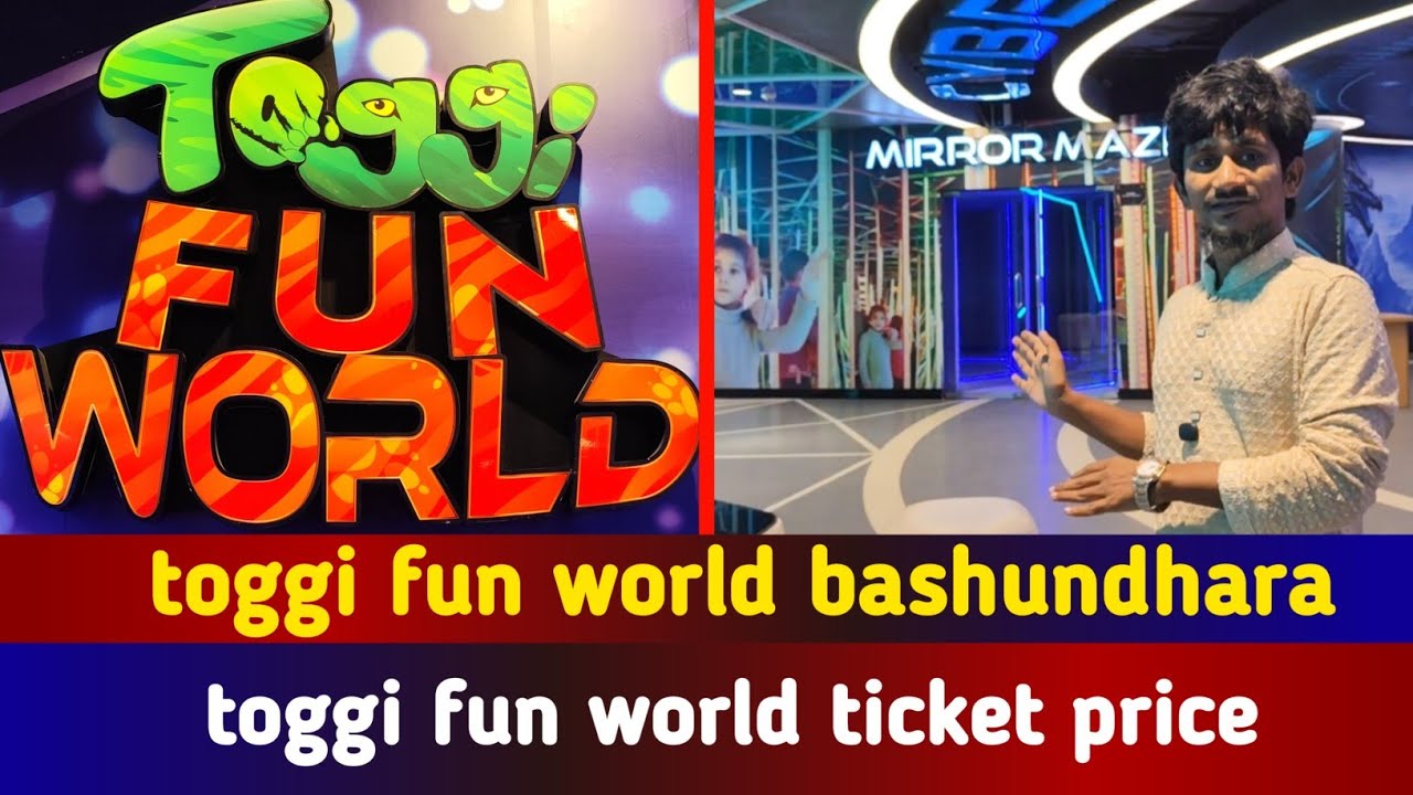 Toggi fun world Bashundhara City Tour | ticket price & Location | Yara Team