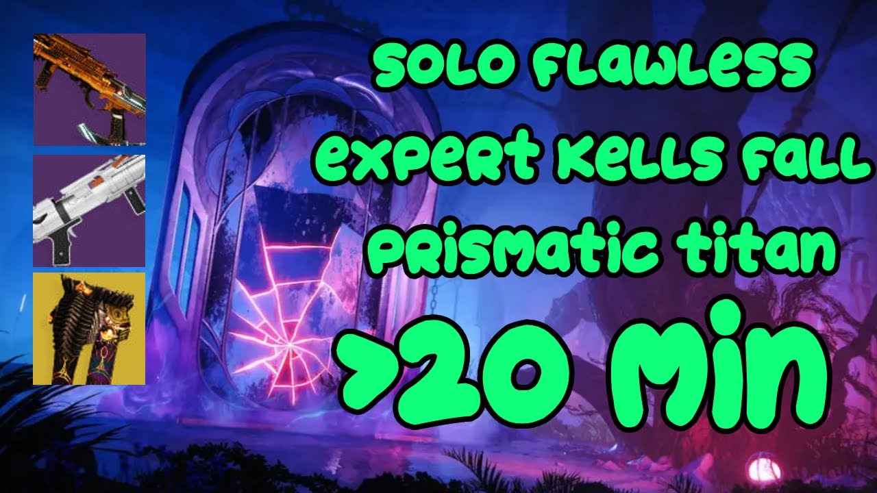 Solo Flawless Expert Kells Fall In Under 20 Min Prismatic Titan (Revenant Act III)