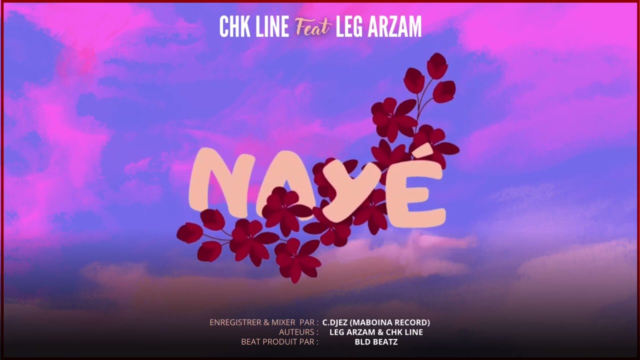 CHK LINE - NAYÉ Feat. LeG Arzam (Audio officiel)