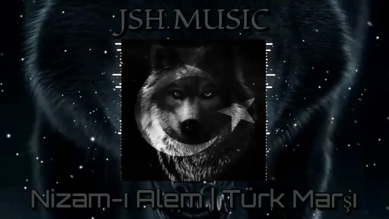 Nizam-ı Alem | T&uuml;rk Marşı JSH MUSIC