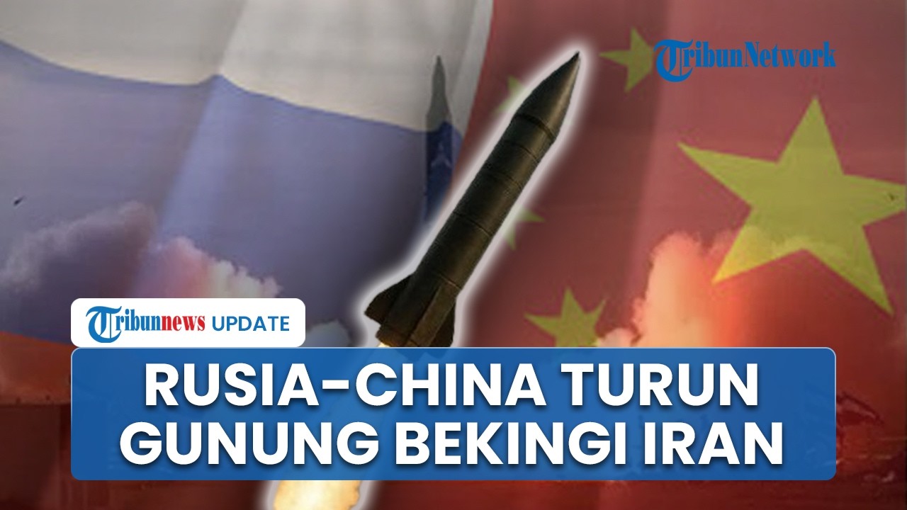 Rusia-China Turun Gunung Bantu Iran Gempur AS-Israel, Pakai Sistem Canggih Acak-acak Serangan Trump