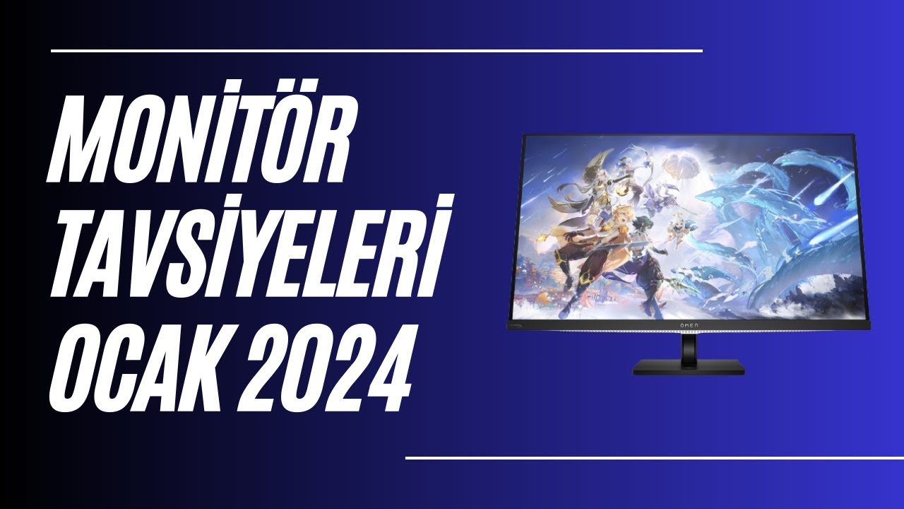 Monitör Tavsiyeleri Ocak 2024
