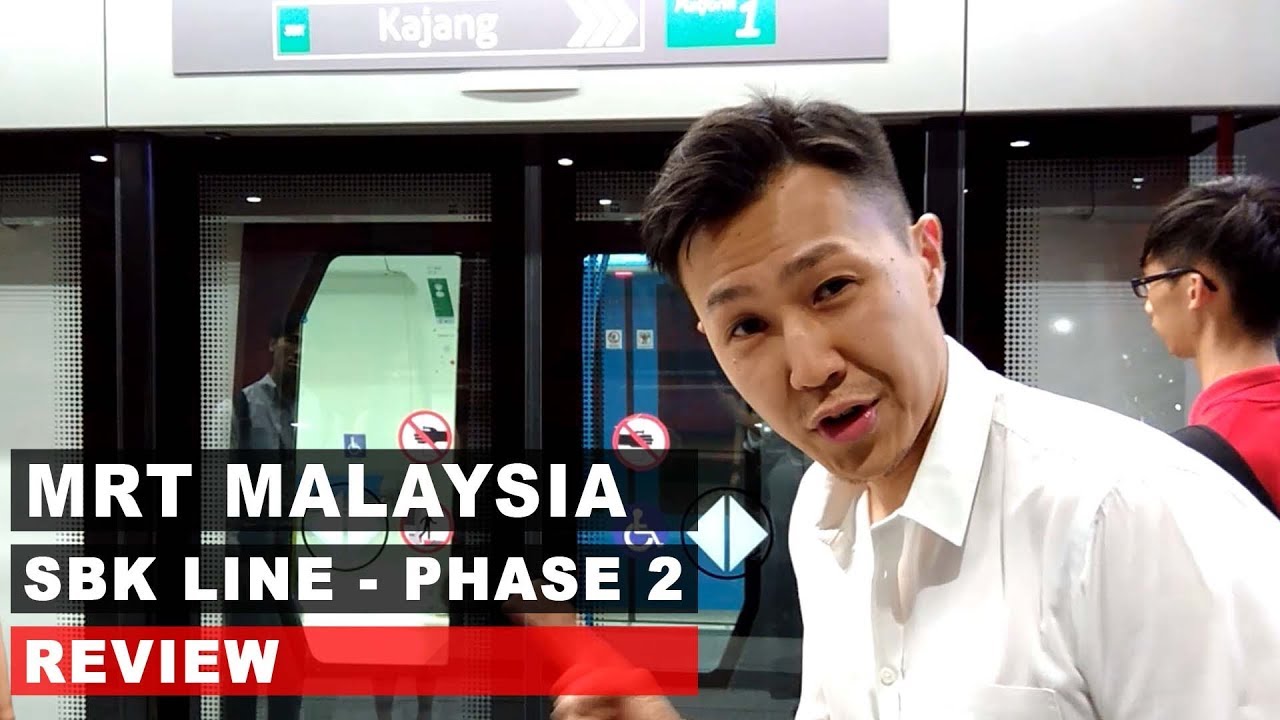 MRT Malaysia - SBK Line (Phase 2) Review