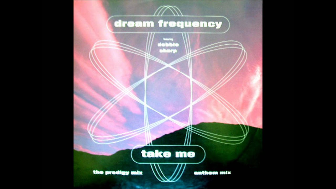 Dream Frequency - Take Me (The Prodigy Mix)