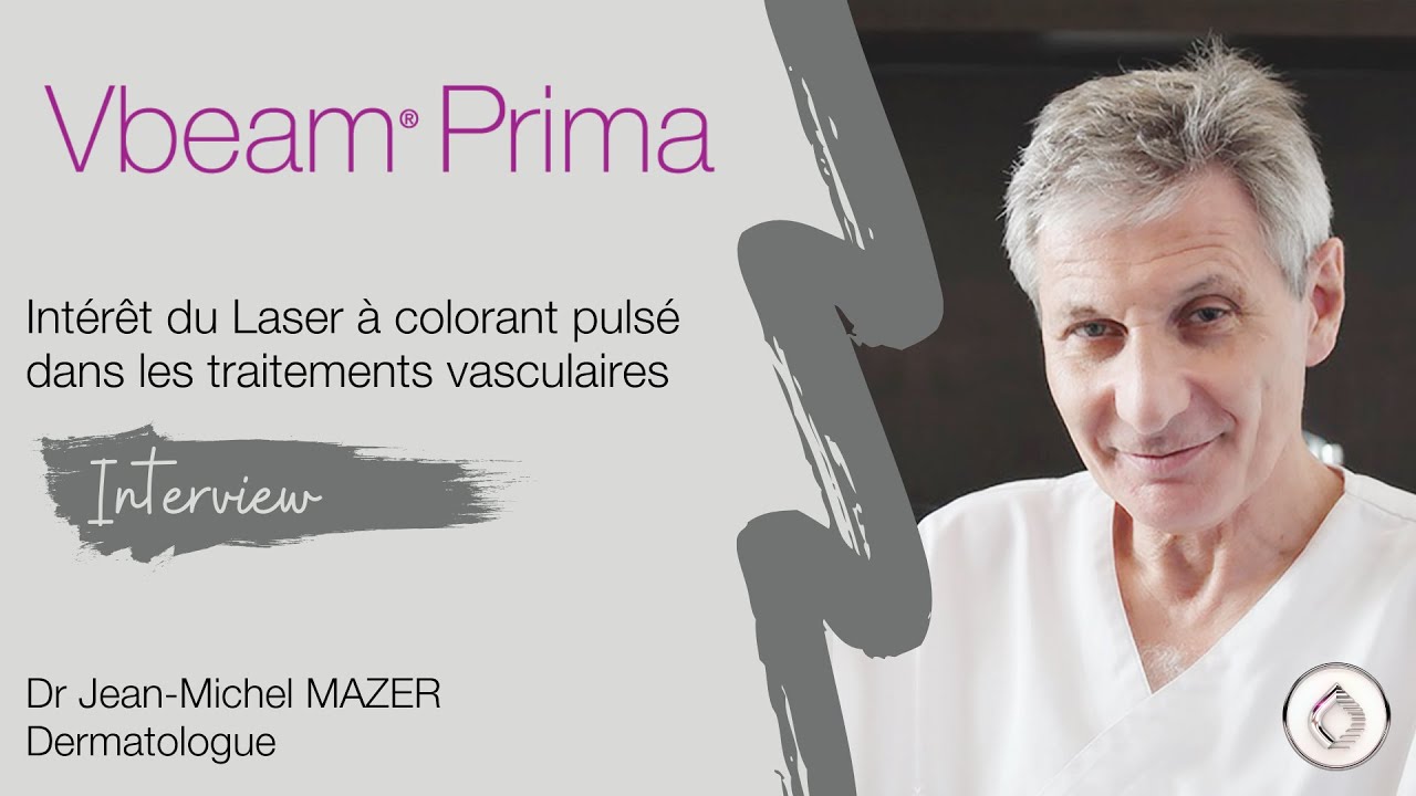 Laser à colorant pulsé Vbeam Prima - Interview du Dr Mazer