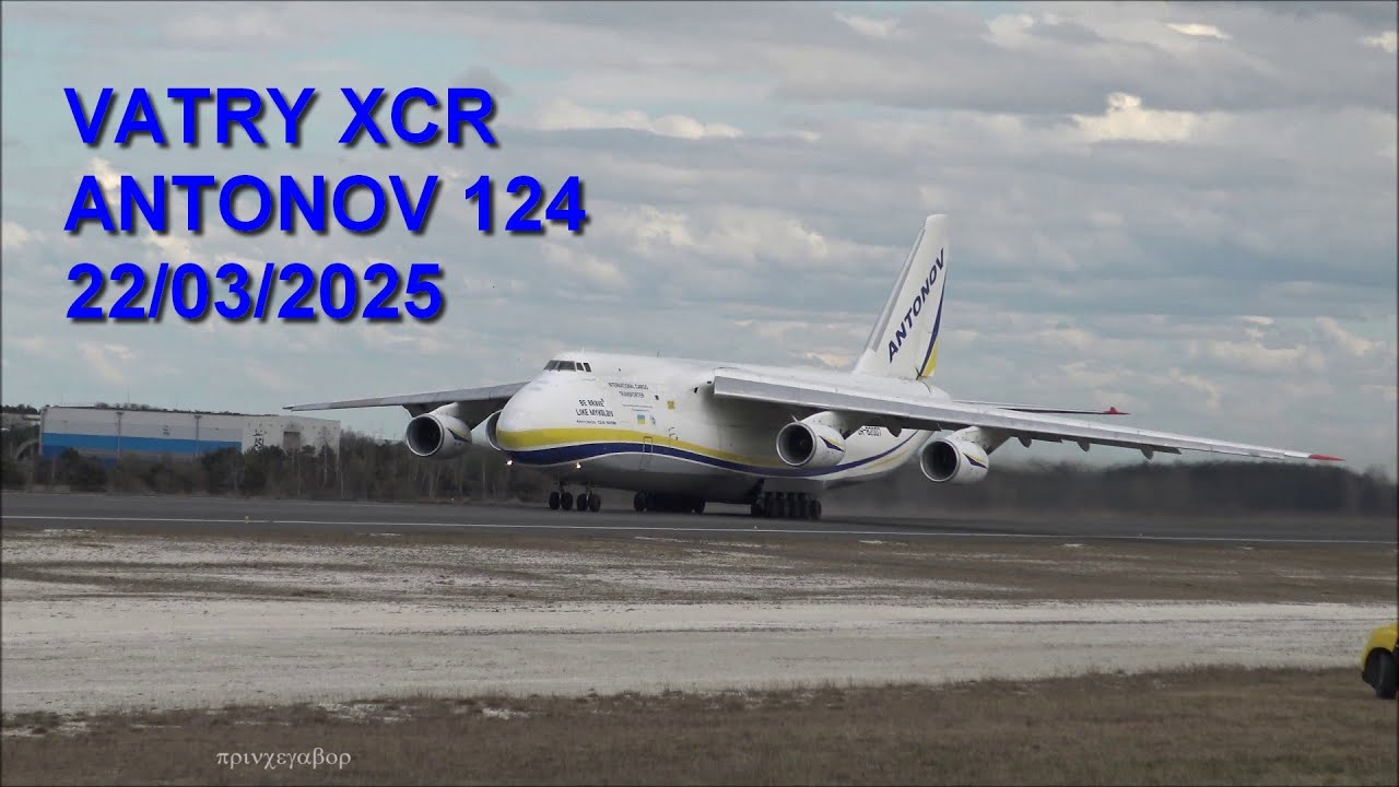 ANTONOV 124 / UR 82007 / VATRY XCR / 22 03 2025 /