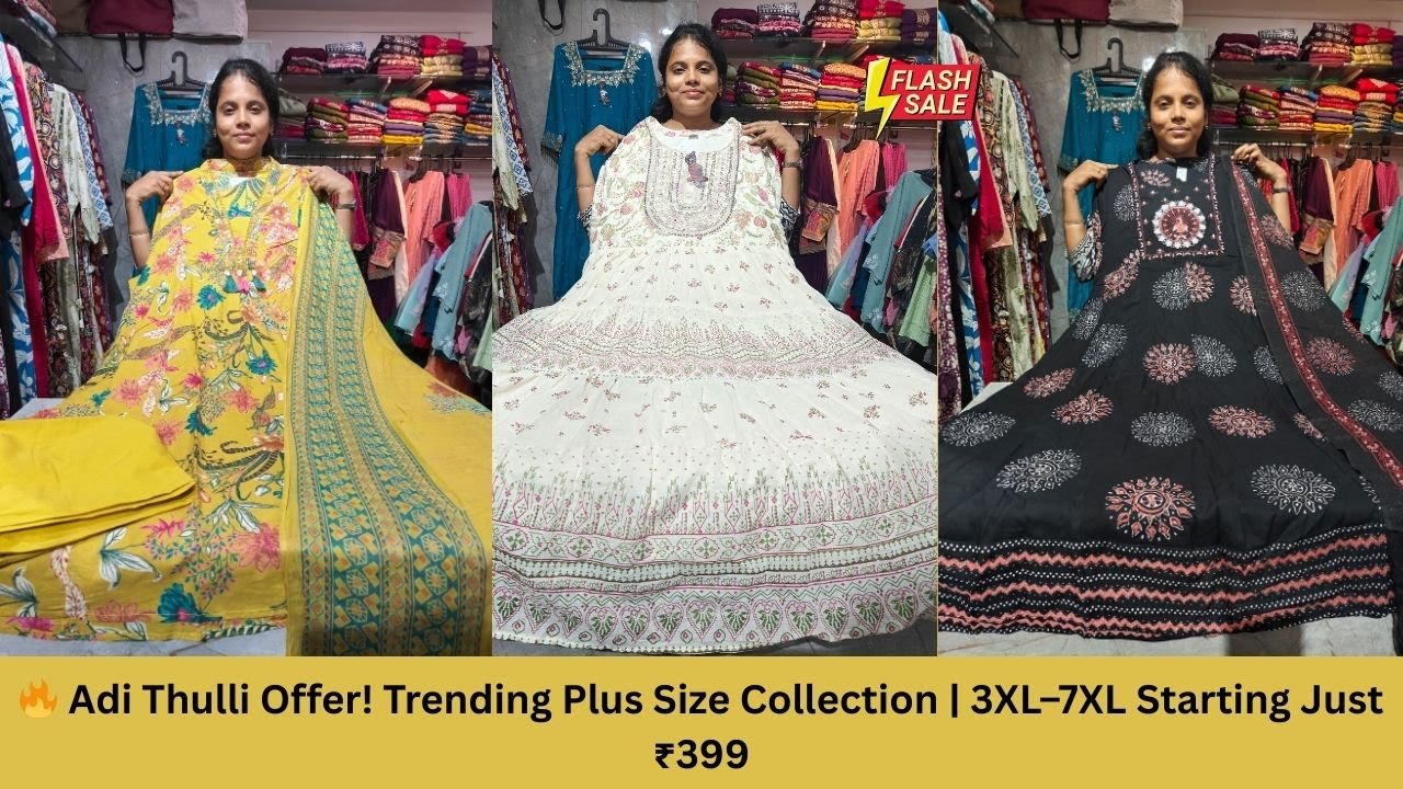 ✨ Adi Thulli Offer! 3XL–7XL Plus Size Collection | Limited Stock Only starting 399