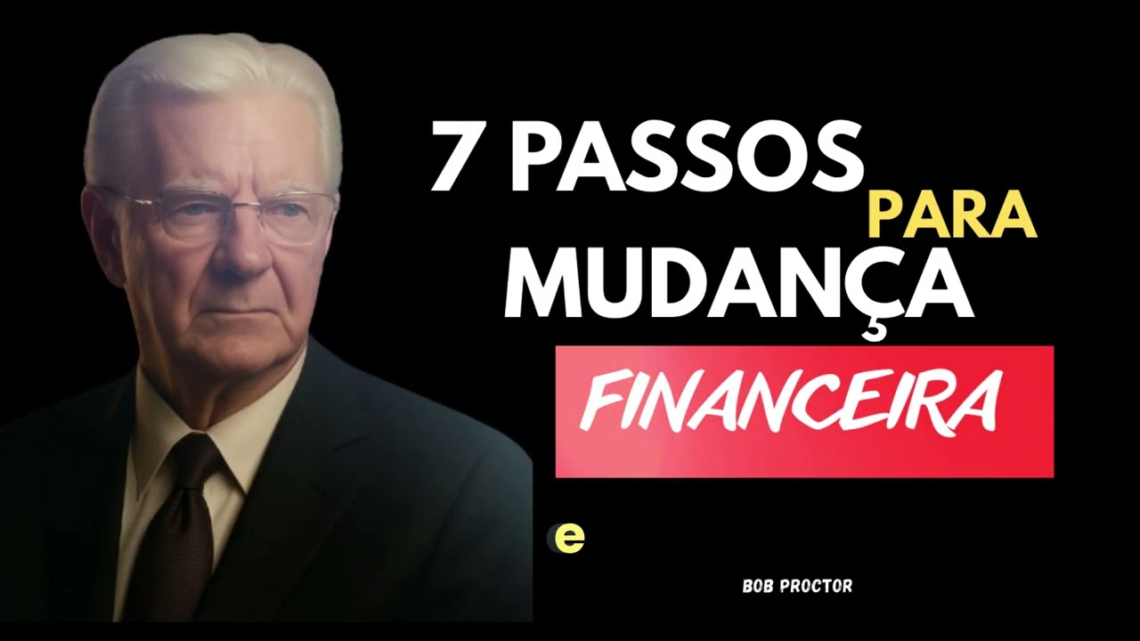 Siga Esses 7 Passos Para Prosperar: A Bíblia Ensina! - Bob Proctor