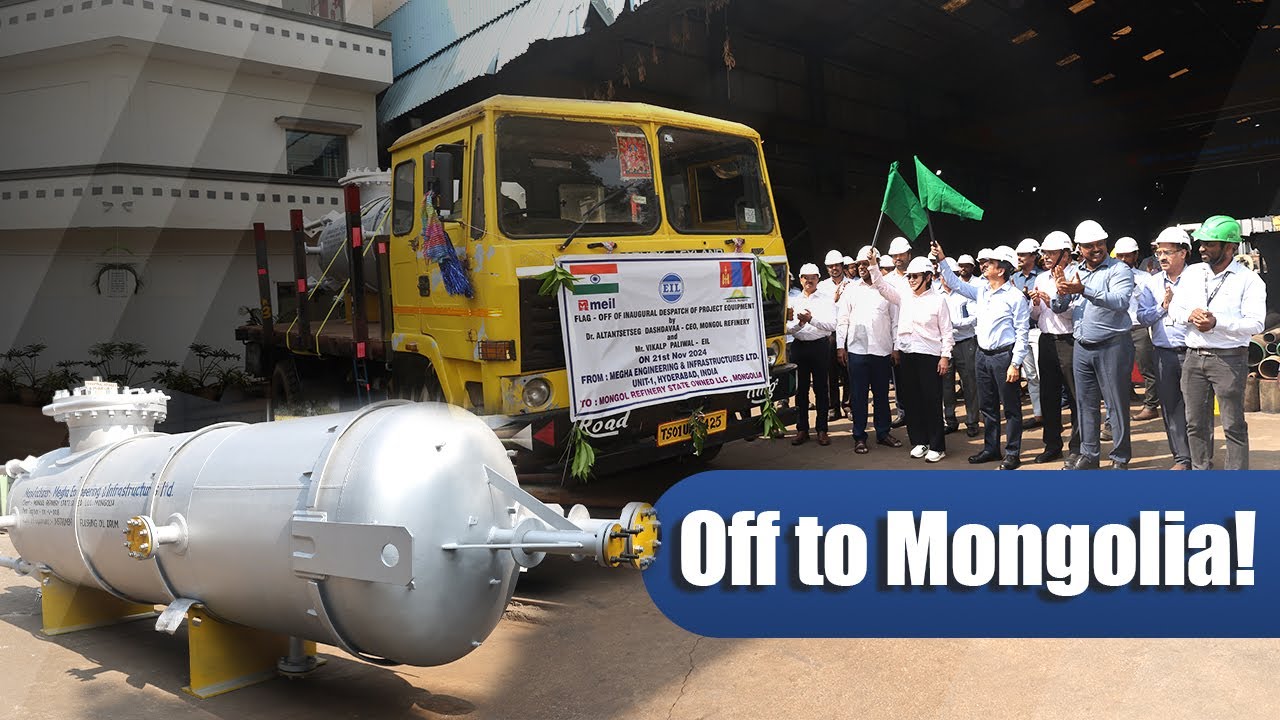 Inaugural Dispatch of Equipment to Mongol Refinery | Megha Engineering