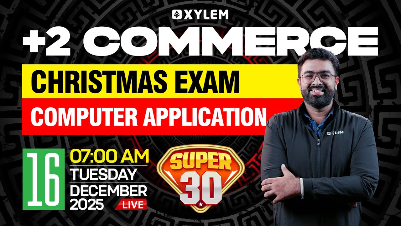Plus Two Commerce - Computer Application - SUPER 30 | Xylem Plus Two Commerce