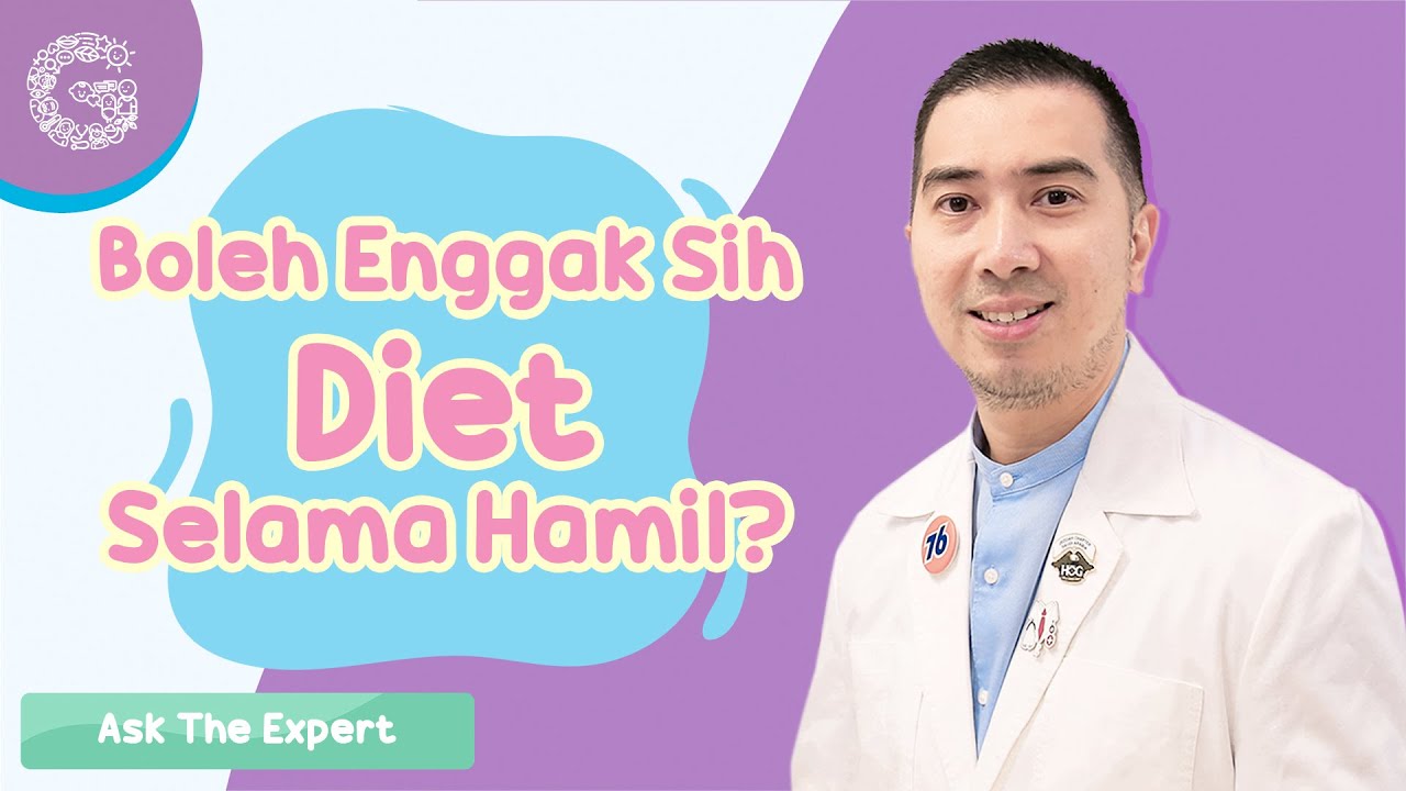 Boleh Enggak Sih Diet Selama Hamil? - dr. Ardiansjah Dara Sjahruddin, SpOG., M.Kes