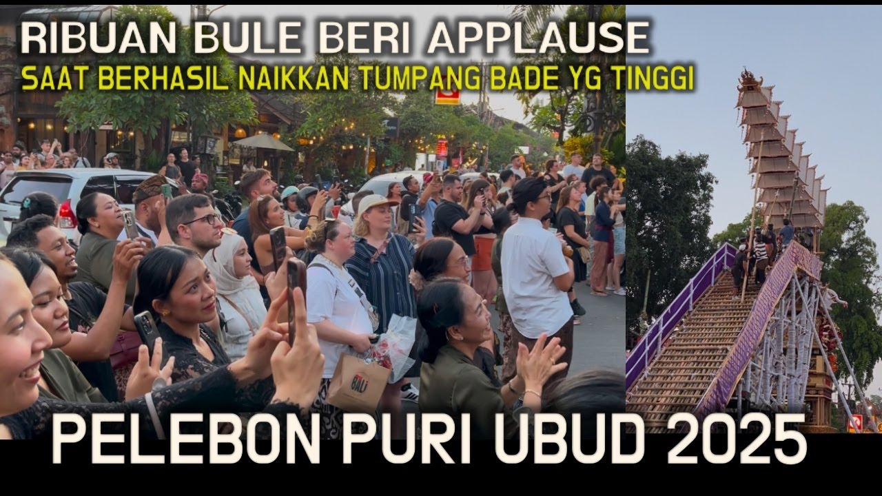 RIBUAN BULE APPLAUSE SAAT BERHASIL NAIKKAN TUMPANG BADE YANG TINGGI | PELEBON PURI UBUD 2025