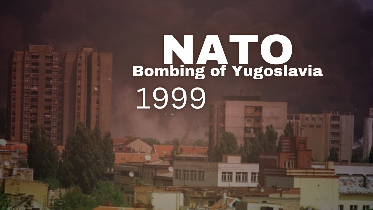 NATO Bombing of Yugoslavia (1999)