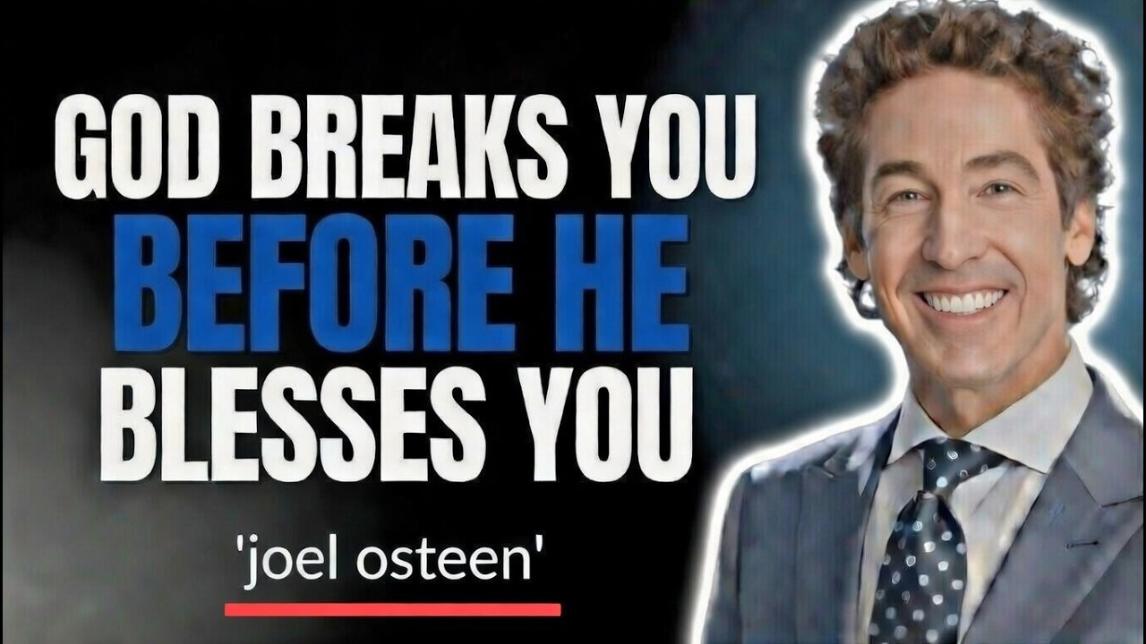 GOD Breaks You Before He Blesses You || Powerful Speech By JOEL OSTEEN