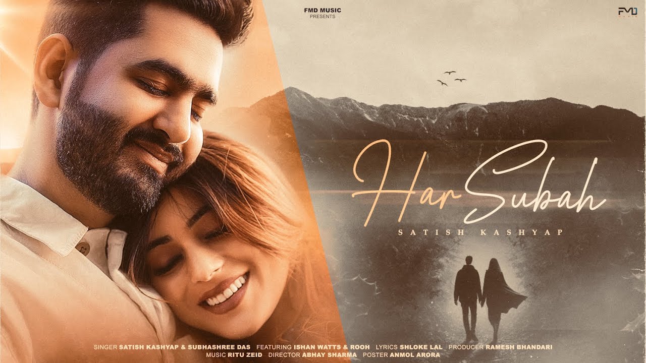Har Subah | Satish Kashyap | Subhashree |Ritu Zeid | Shloke | Ishan & Rooh |#fmdmusic