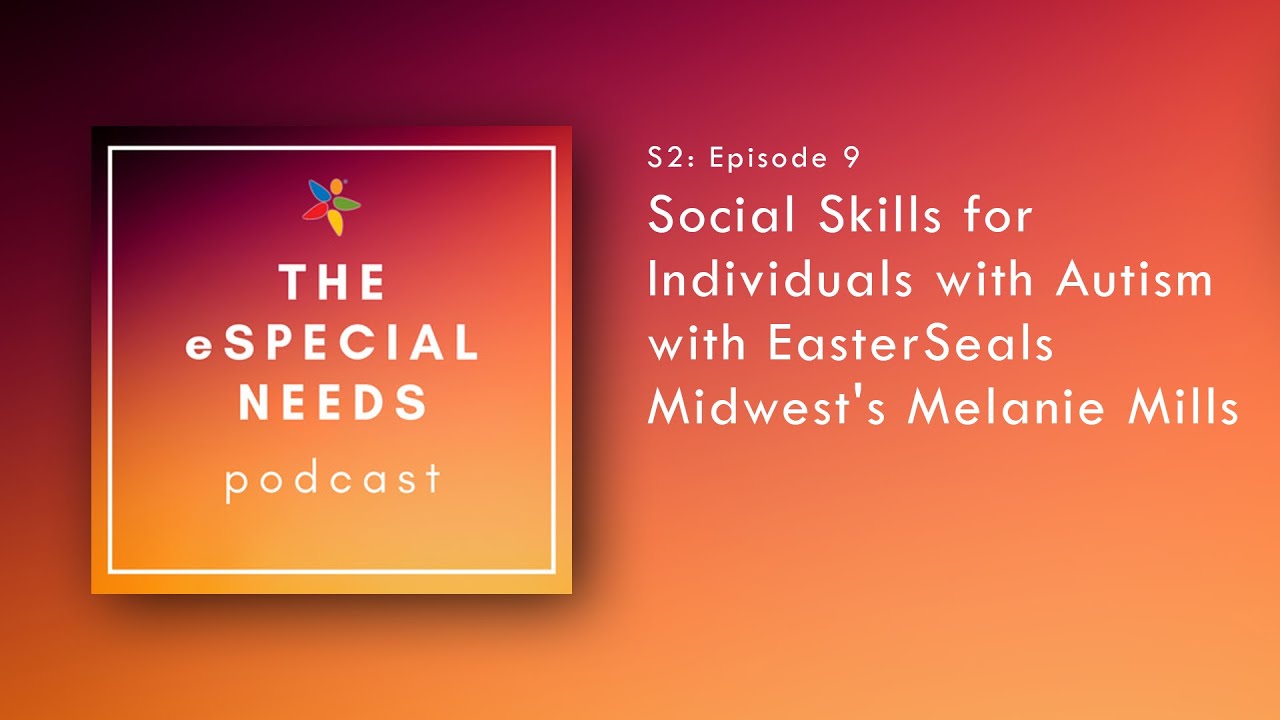 Social Skills for Individuals with Autism with EasterSeals Midwest's Melanie Mills