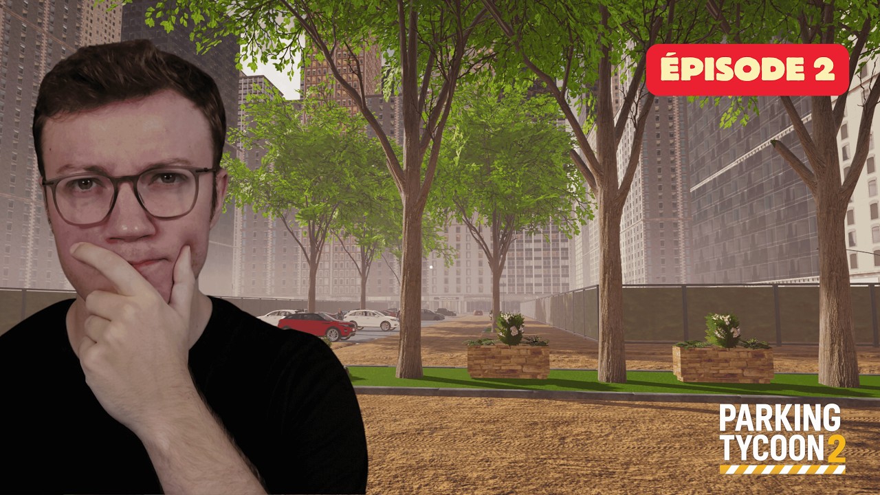 Parking Tycoon 2: Business Simulator : J'embellis le parking (jeu complet) ! EP2