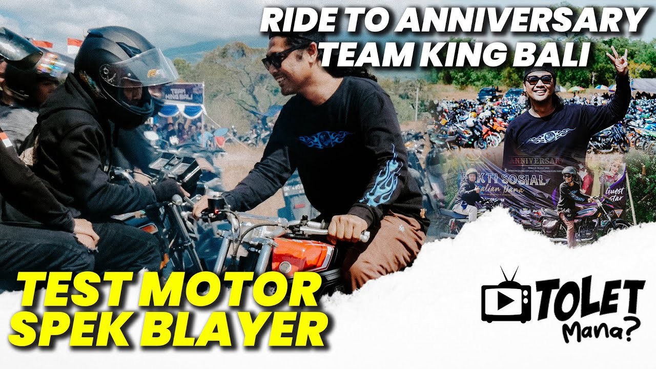 RIDE TO ANNIVERSARY TEAM KING BALI , TEST MOTOR SPEK BLAYER || SI TOLET EPS.7