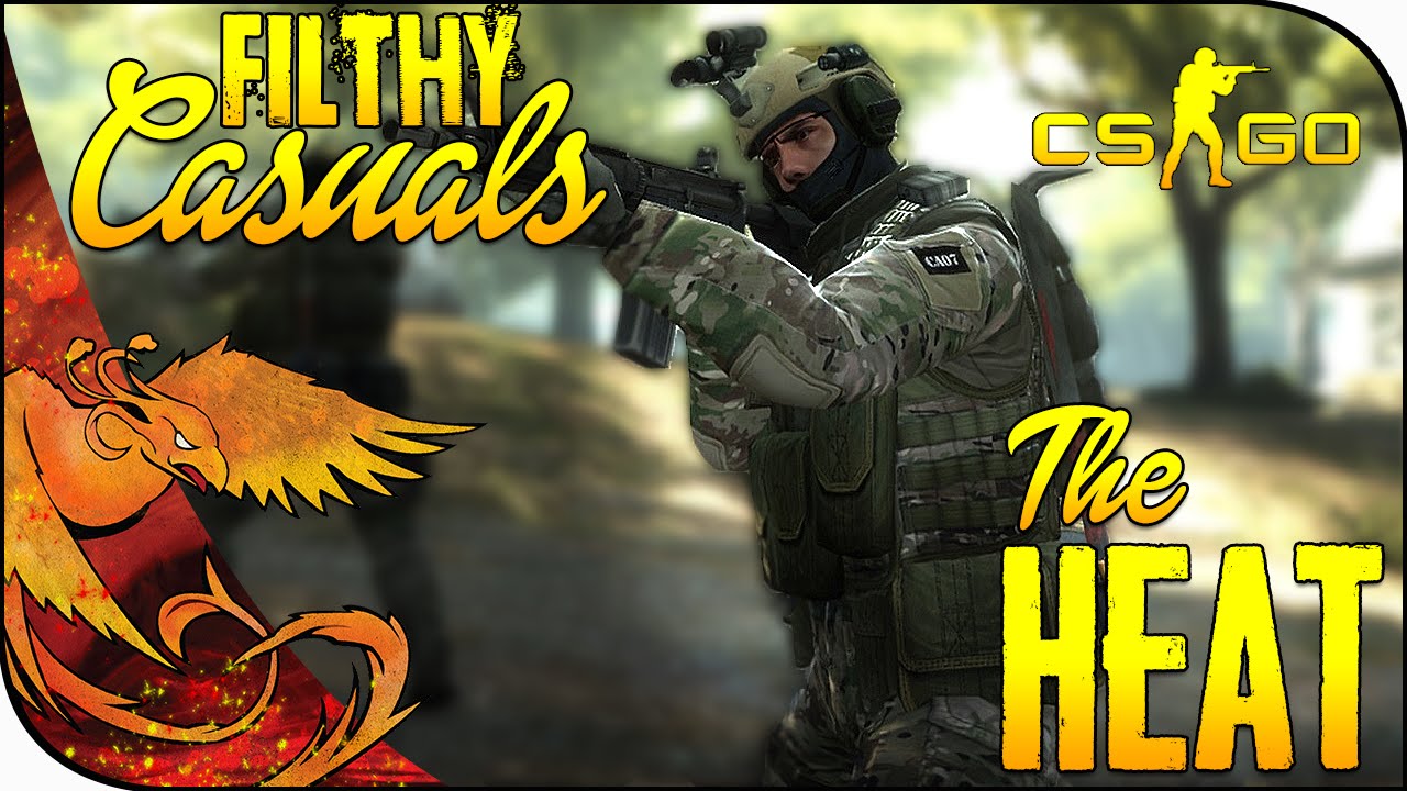 CS GO Funny Moments: Filthy Casuals │ The Heat [CS:GO Funny Moments]