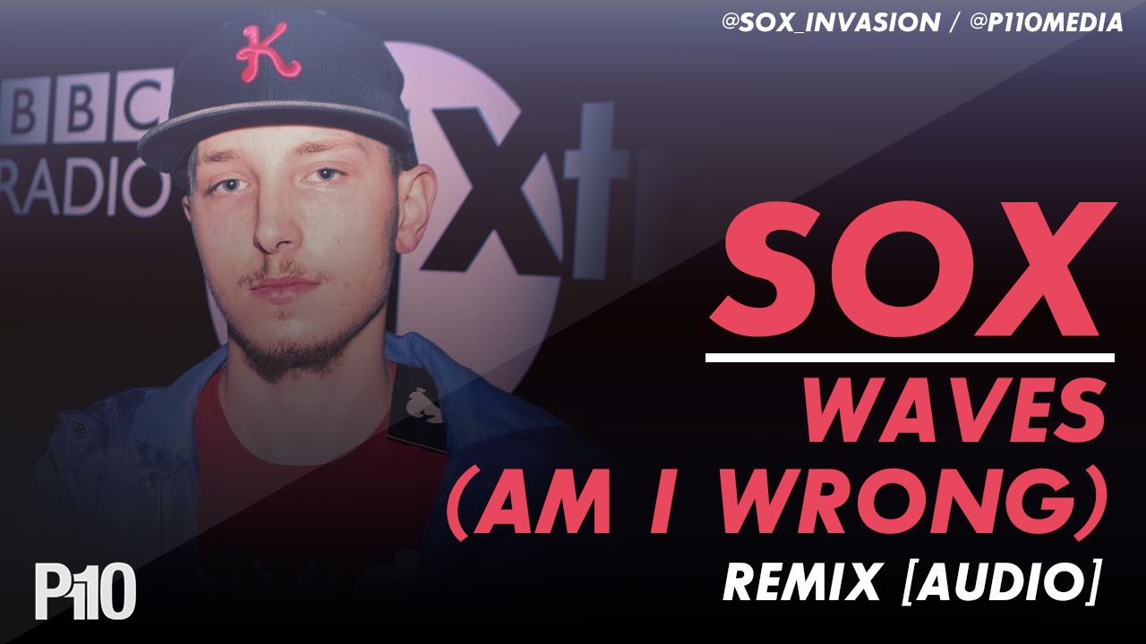 P110 - Sox - Waves (Am I Wrong?) [Audio] | @Sox_Invasion @P110Media