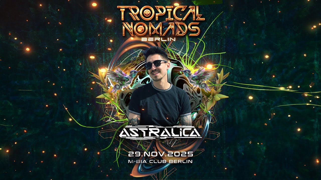 Astralica @ Tropical Nomads Berlin 2025