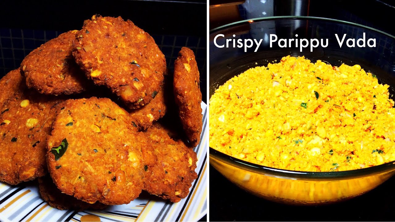 PARIPPU VADA RECIPE  /CRISPY VADA RECIPE / TOOR DAL RECIPE/ EVENING SNACKS RECIPE / SNACKS RECIPE...