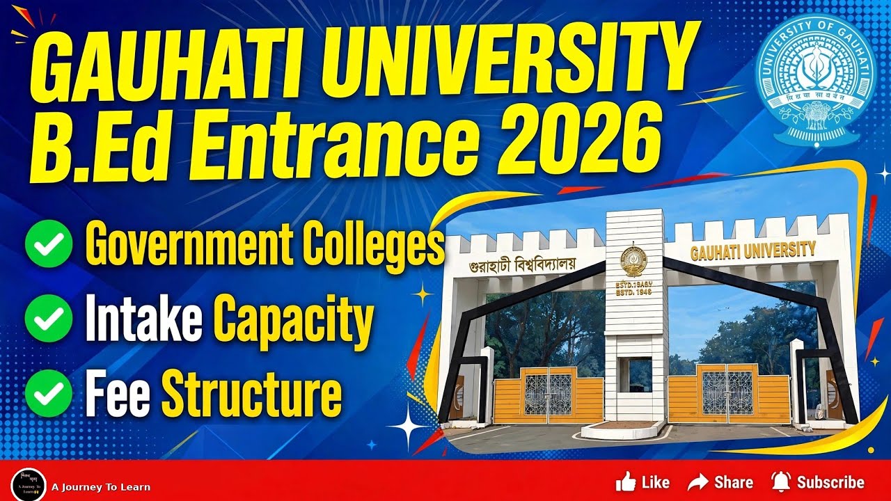 Gauhati University B.Ed Entrance 2026 | Government B.Ed Colleges, Seat Capacity & Fee Structure |