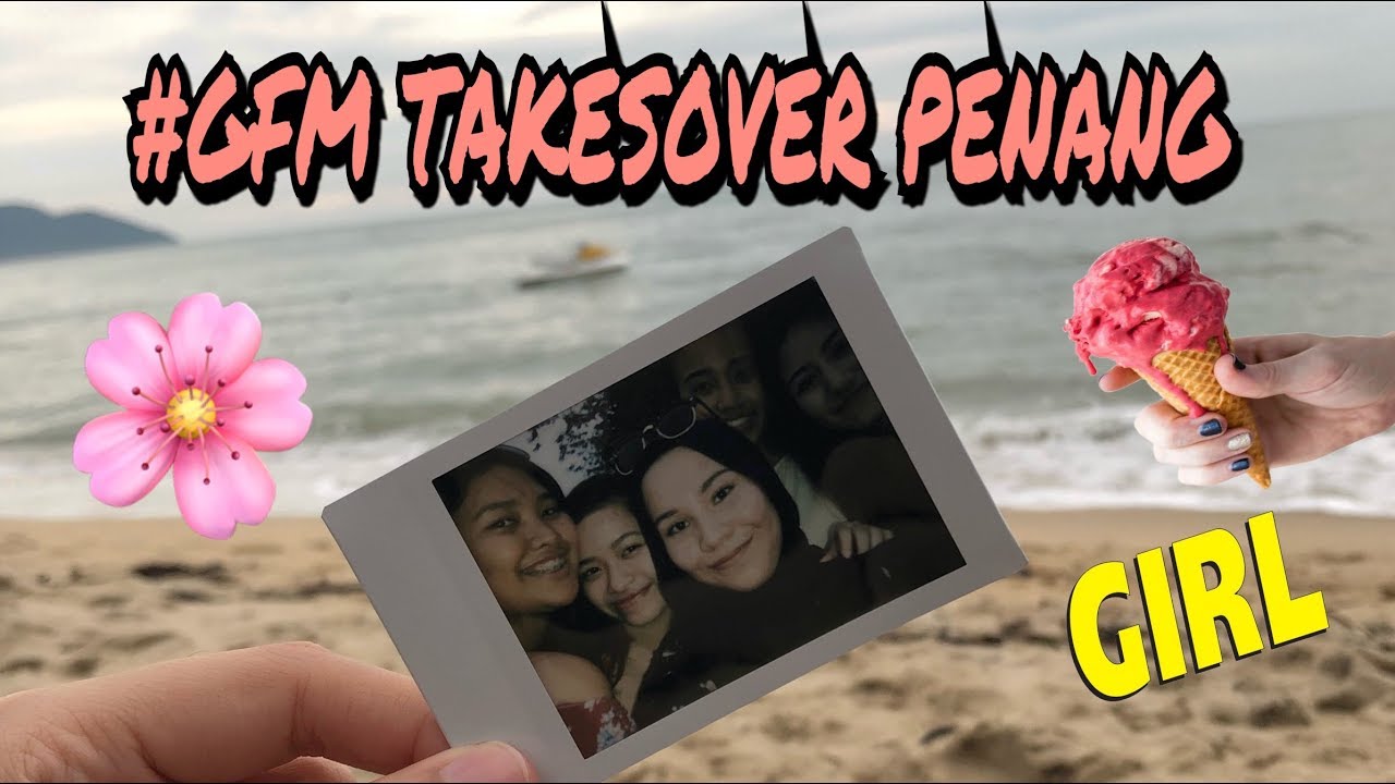 #GFM TAKESOVER PENANG | VLOG 15