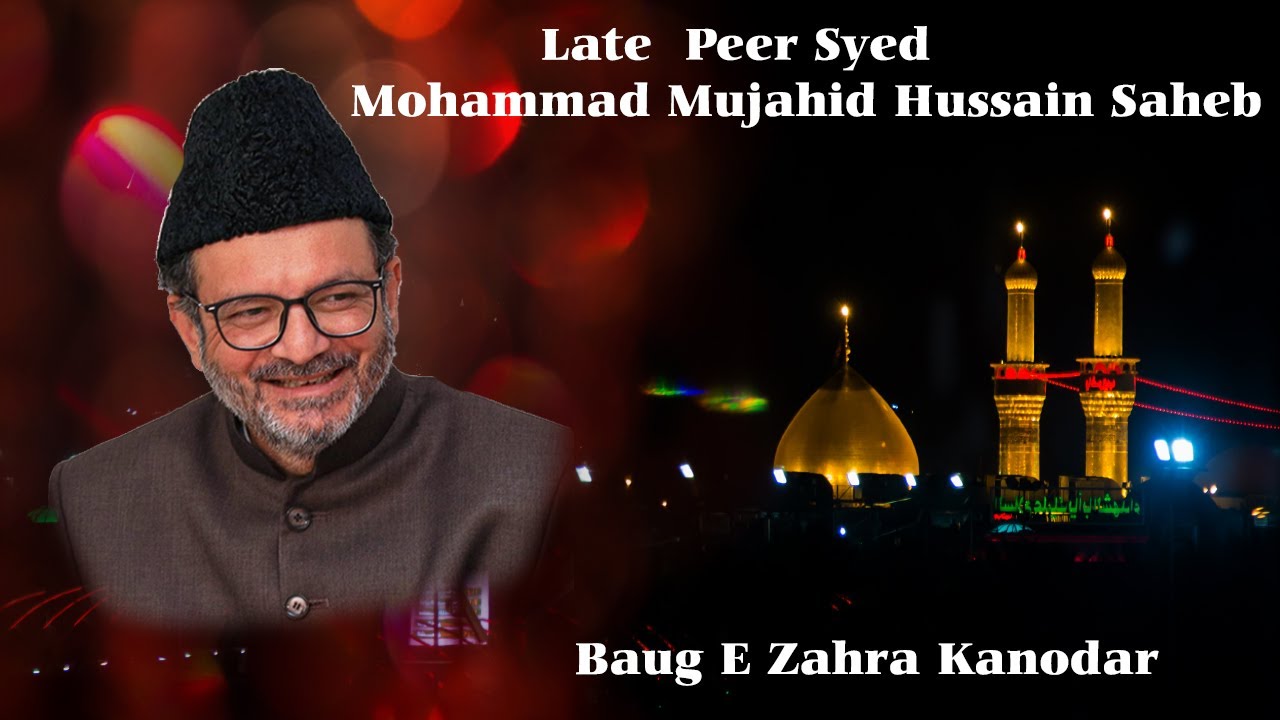 Late  Peer Syed Mohammad Mujahid Hussain Saheb  | 1443-2022 | KANODAR - GUJARAT |