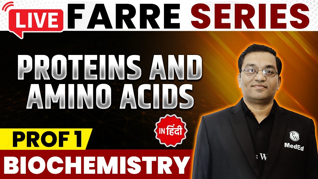 Proteins And Amino Acids - Biochemistry | MBBS 1st Year | FARRE Series | Dr. Rajesh | PW MedEd