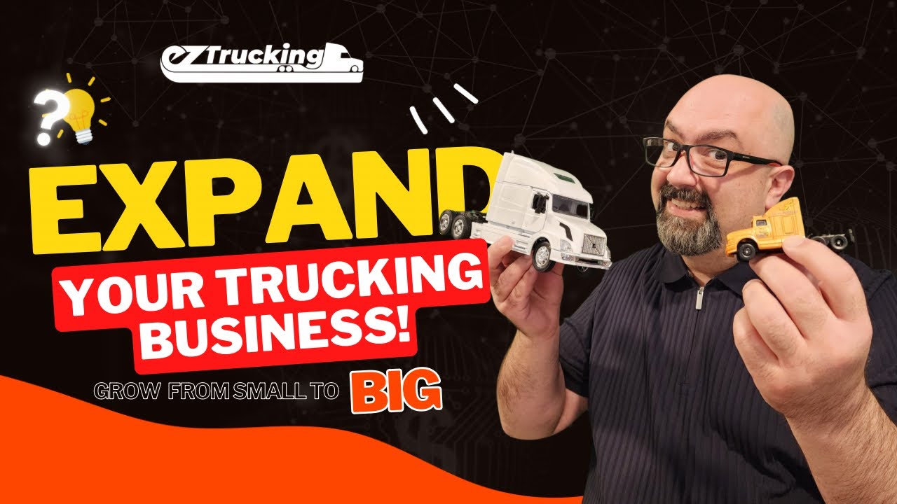 How to expand your trucking business from small to BIG!