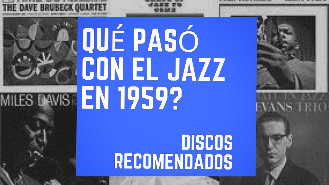 7 DISCOS de JAZZ de 1959 que cambiaron la HISTORIA |  Miles Davis, Coltrane, Bill Evans