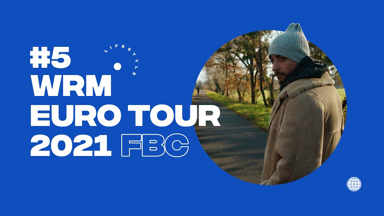 WRM EuroTour 2020 - FBC - Life Style #5