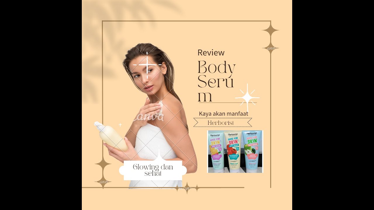 Review produk| Body serum| Herborist Juice Skin.