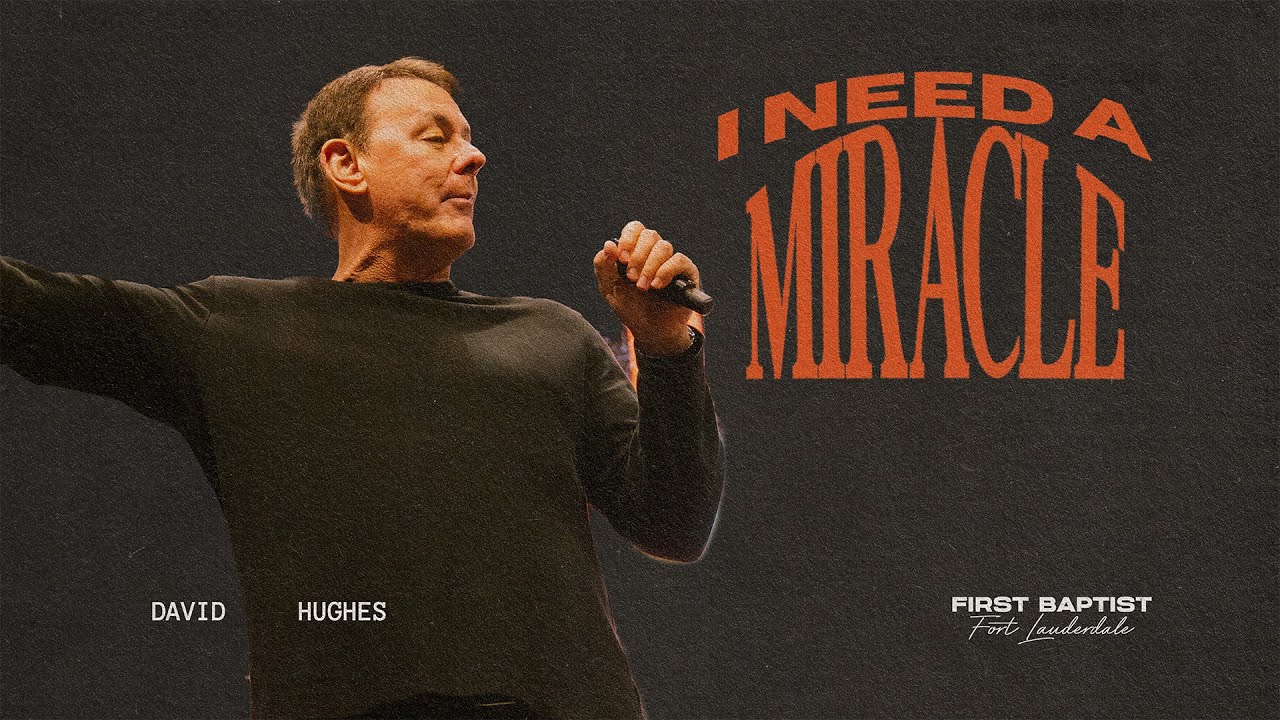 I Need A Miracle | Pastor David Hughes