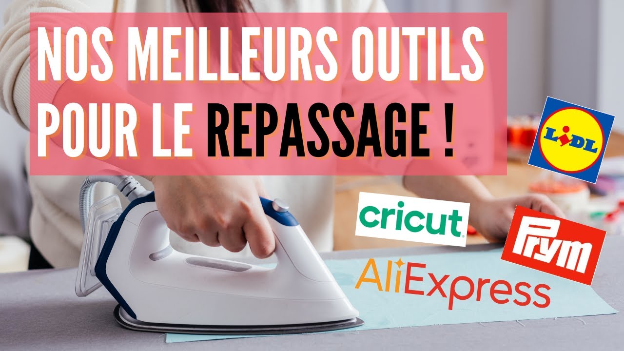 LES MEILLEURS OUTILS POUR LE REPASSAGE ! (CRASH TEST ALIEXPRESS / CRICUT / LIDL / PRYM)