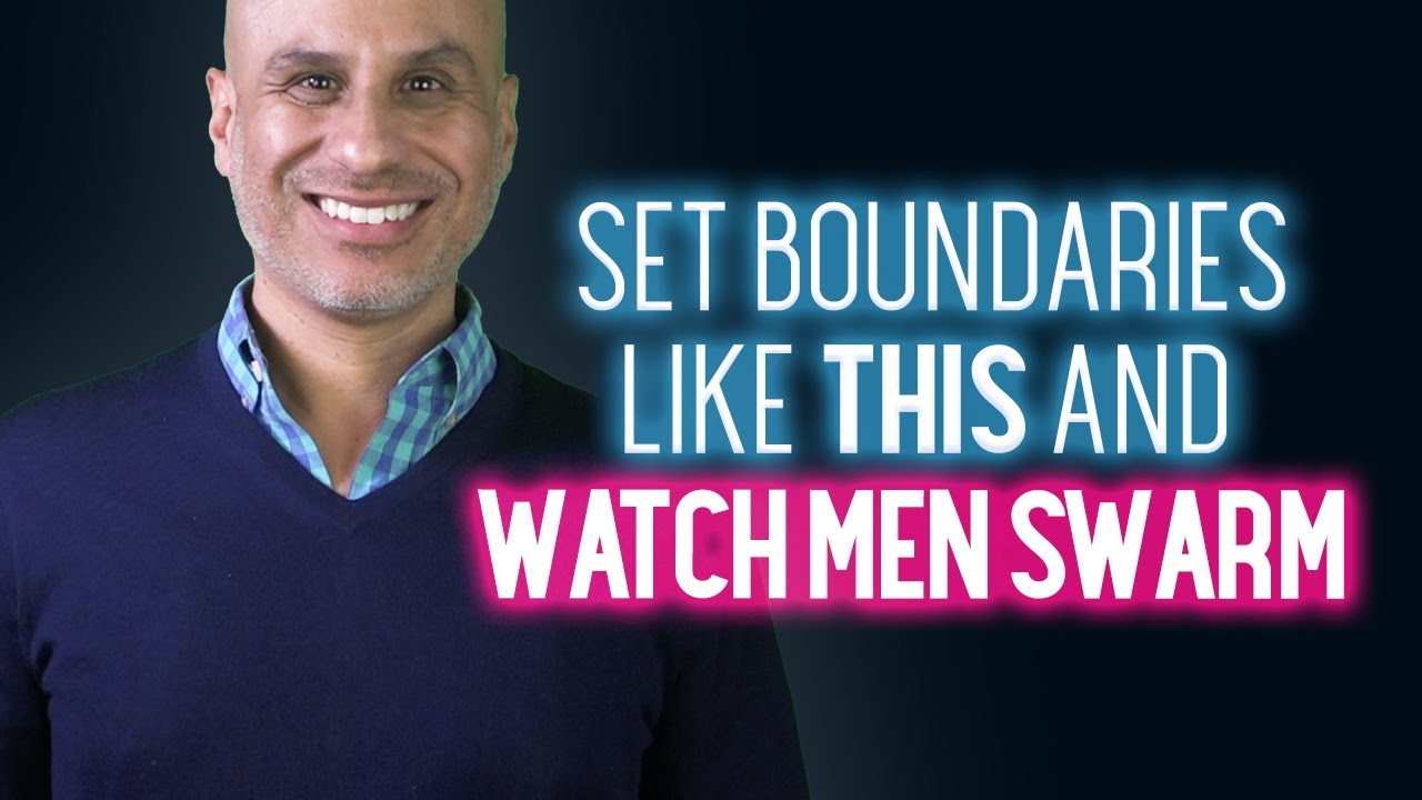 The Compelling vs. Repelling Way of Setting Boundaries With Men