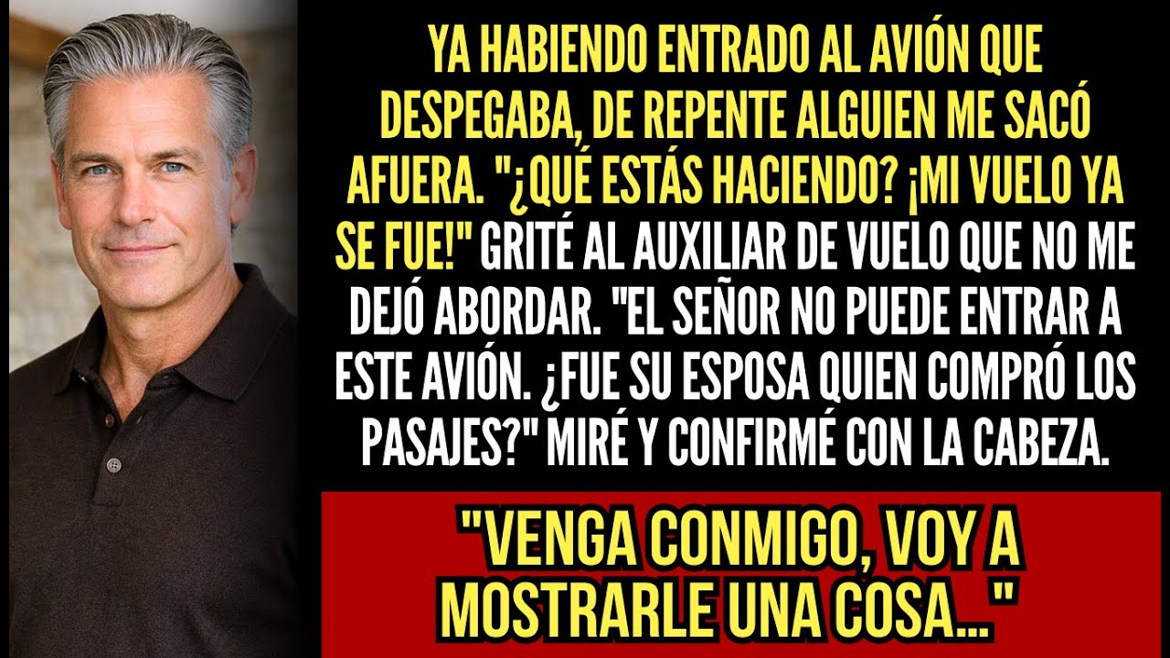 Ya Habiendo Entrado Al Avión Que Despegaba, De Repente Alguien Me Sacó Afuera. 