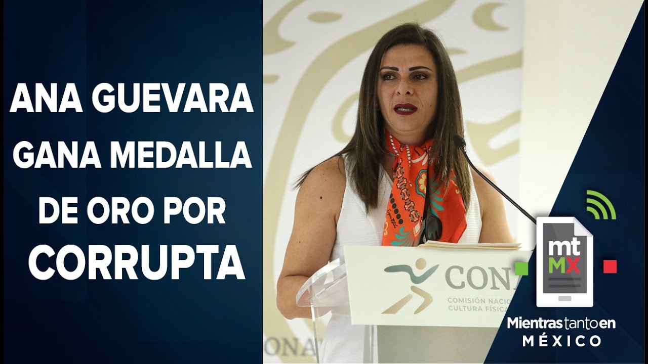 Ana Gabriela Guevara, de heroína a villana del deporte | Mientras Tanto en México