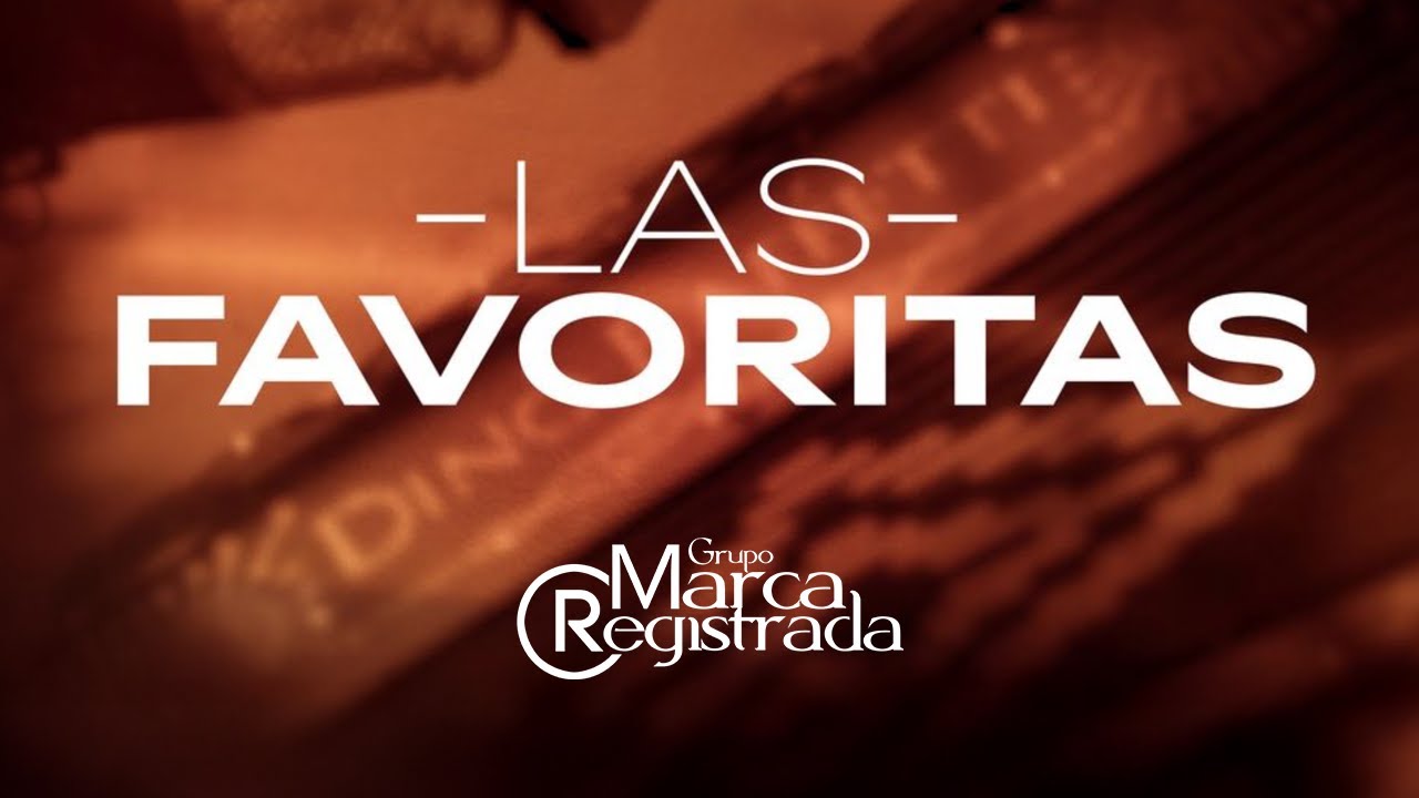 Grupo Marca Registrada - Las Favoritas [Lyric Video]