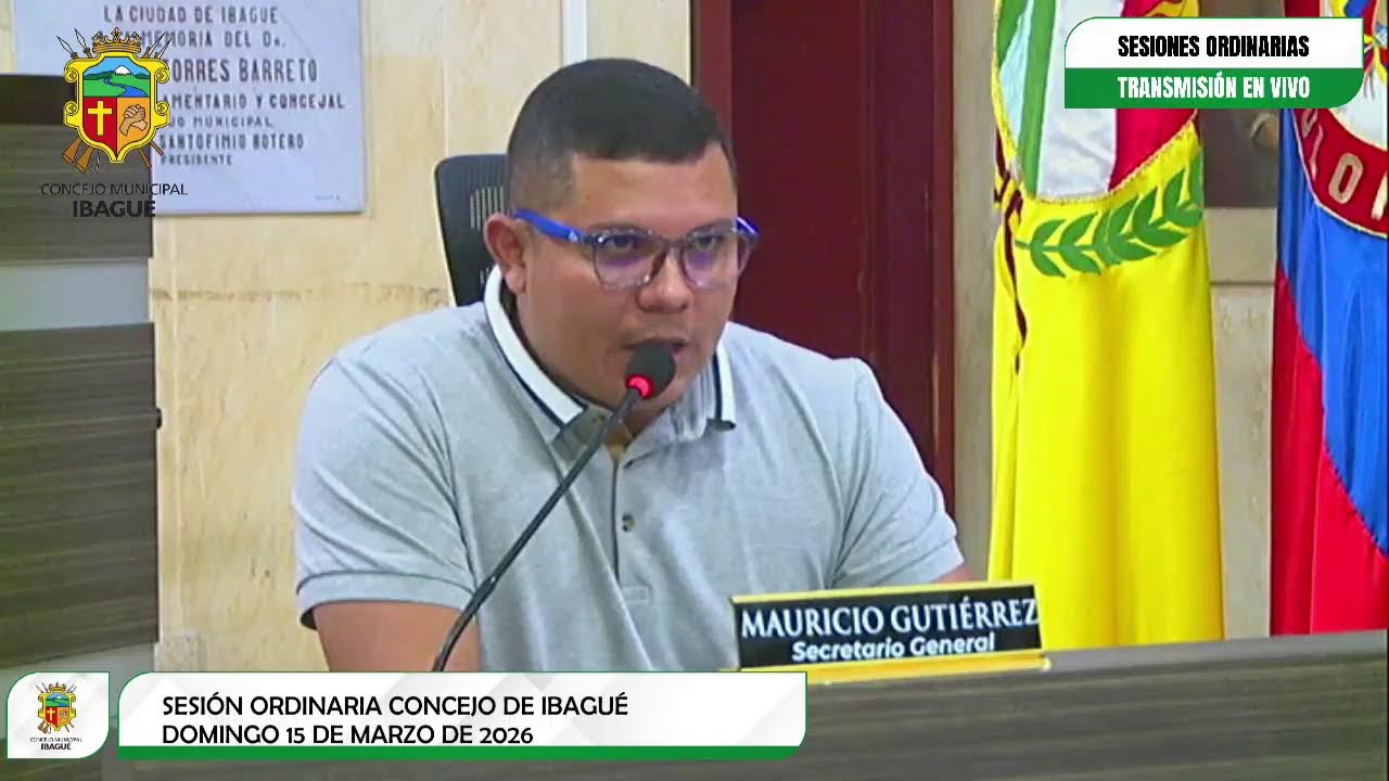 CONCEJO MUNICIPAL DE IBAGUÉ SESIONES ORDINARIAS PRIMER PERIODO DOMINGO 15 DE MARZO DE 2026