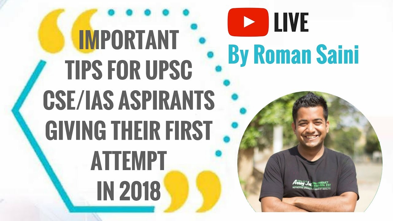 Important Tips for UPSC CSE/IAS 2018 aspirants giving their First Attempt by Roman Saini