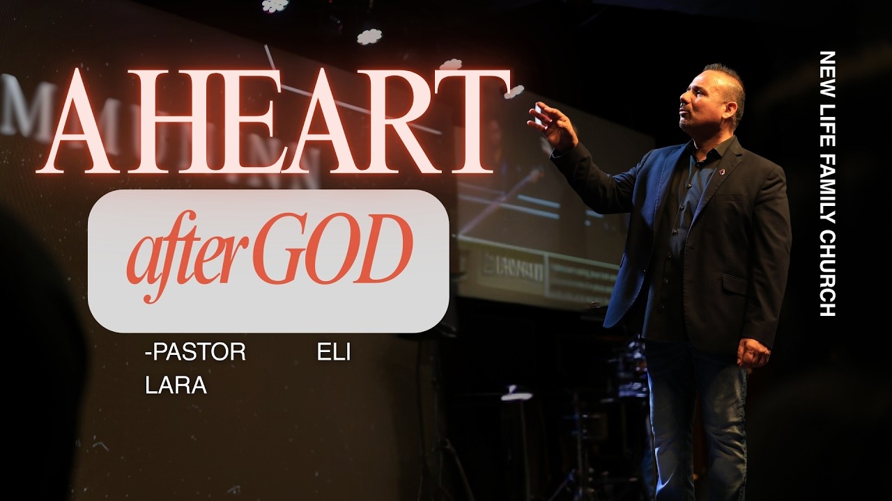 A Heart after God | Pastor Eli Lara